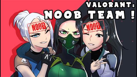 Valorant Noob Team 5 Youtube