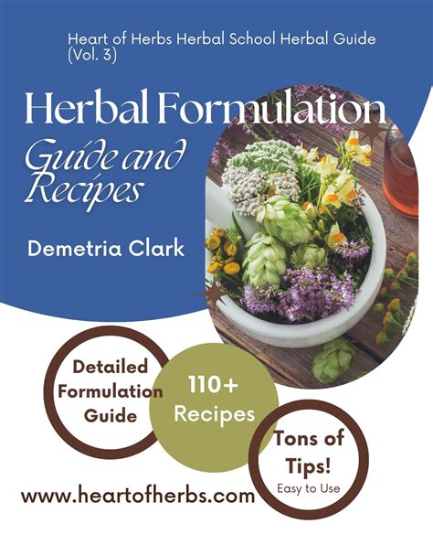Herbal Formulation Guide And Recipes Heart Of Herbs Herbal School