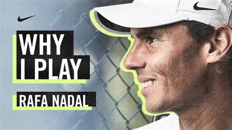 Rafael Nadal Why I Play Youtube