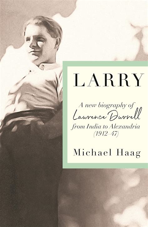 Larry A New Biography Of Lawrence Durrell Amazon Co Uk Haag Michael