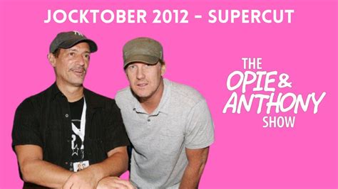 Opie And Anthony Jocktober 2012 Supercut Youtube