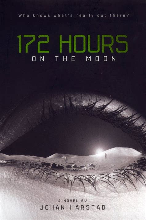 John Harstads 172 Hours On The Moon Is A Dark And Creepy Adventure