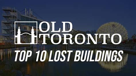 The Top 10 Lost Buildings In Toronto History Youtube