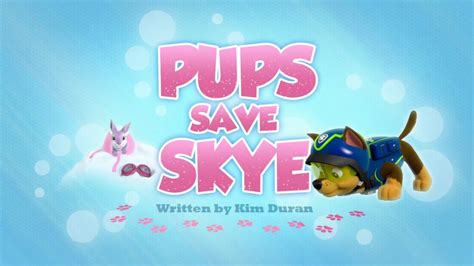 Pups Save Skye Paw Patrol Wiki Fandom Powered By Wikia