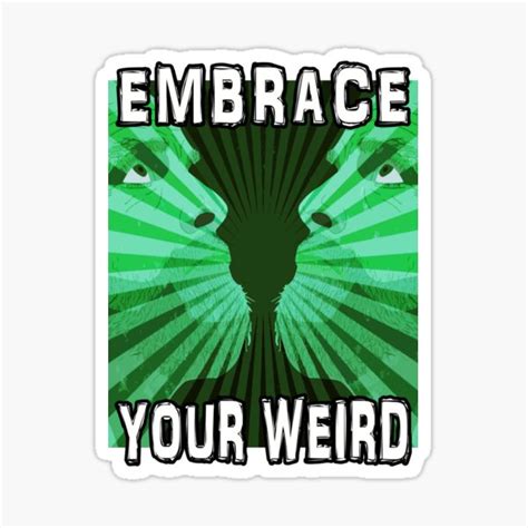 Embrace Your Weird Shine Sticker For Sale By Zogar77 Redbubble