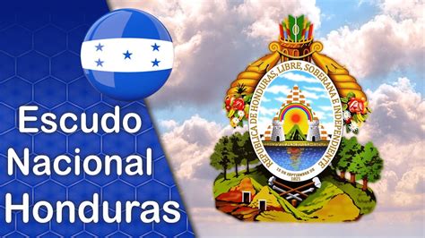 Escudo Nacional De Honduras Historia Y Explicación Youtube