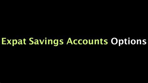 Best Expat Saving Account Options Youtube