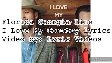 Florida Georgia Line I Love My Country Lyrics Youtube