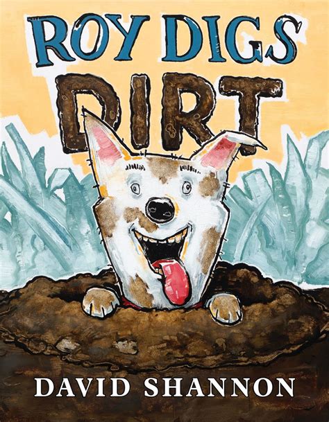 Roy Digs Dirt By David Shannon Book Review