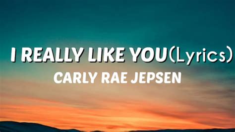 I Really Like You Lyrics Carly Rae Jepsen Youtube