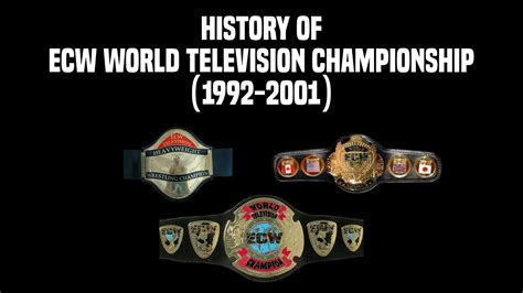 History Of Ecw World Television Championship1992 2001 Youtube