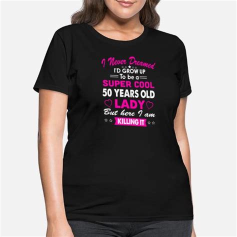 50 Years Old Womens T Shirt Birthday T Womens T Shirt Spreadshirt