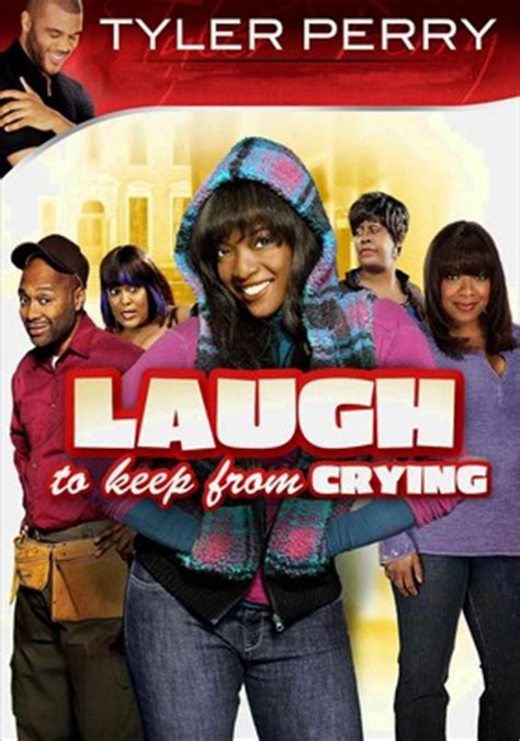 Get your independent movie on streaming services like netflix, hulu, and amazon: Tyler Perry's Laugh to Keep from Crying (2011) for Rent on ...