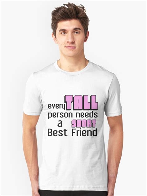 Every Tall Person Needs A Short Best Friend T Shirt By Divertions