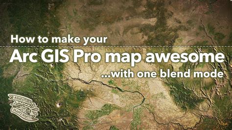How To Make Your Arcgis Pro Map Awesome With One Blend Mode Youtube