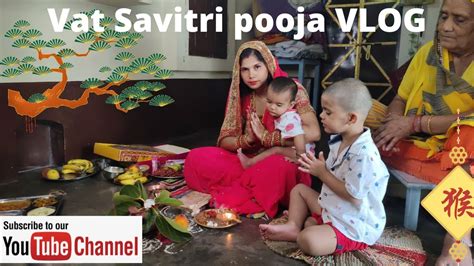 Vat Savitri Pooja Vlog Vatsavitiripooja Indiantraditionalpooja Youtube