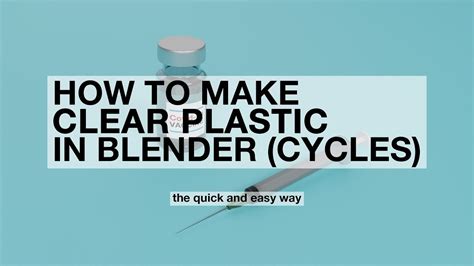 How To Make Quick And Easy Clear Plastic Material In Blender Cycles