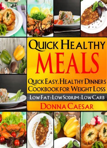 It's lean, low in fat & sodium, and yummy good. Quick Healthy Meals: A Whole Foods, Heart Healthy Meal Recipes Book For Weight Loss With Low Fat ...