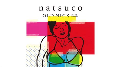Old Nick Aka Dj Hasebe Natsuco Youtube