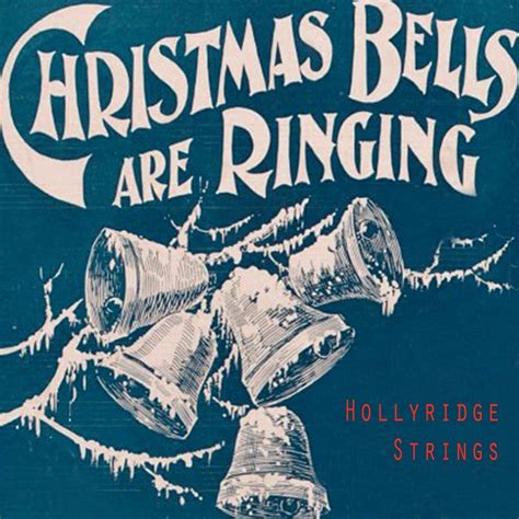 Christmas Bells Are Ringing Hollyridge Strings Mp3 Buy Full Tracklist