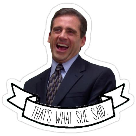 The Office Us Michael Scott Thats What She Said Stickers By Maddie