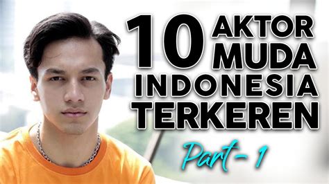 Check spelling or type a new query. 10 Aktor Muda Indonesia Terkeren - Part 01 - YouTube