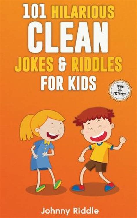 101 Hilarious Clean Jokes And Riddles For Kids Laugh Out Loud With These