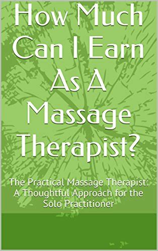 Jp How Much Can I Earn As A Massage Therapist The Practical Massage Therapist A