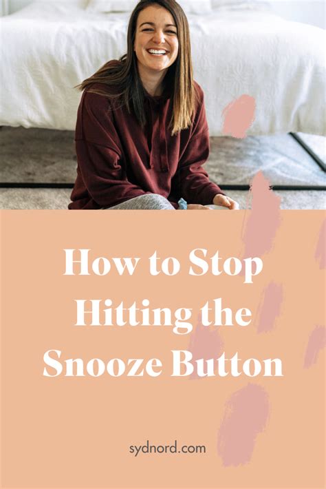 How To Stop Hitting The Snooze Button And Wake Up For Good Sydnord In 2020 Morning