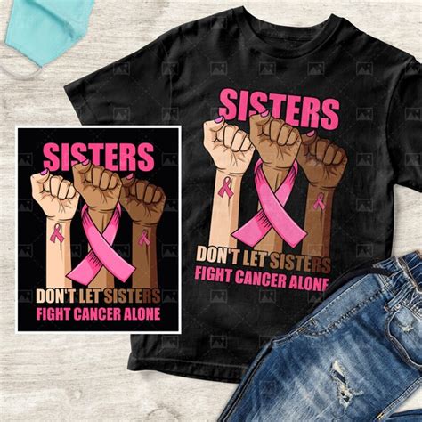 sister don t let sisters fight cancer along png breast etsy