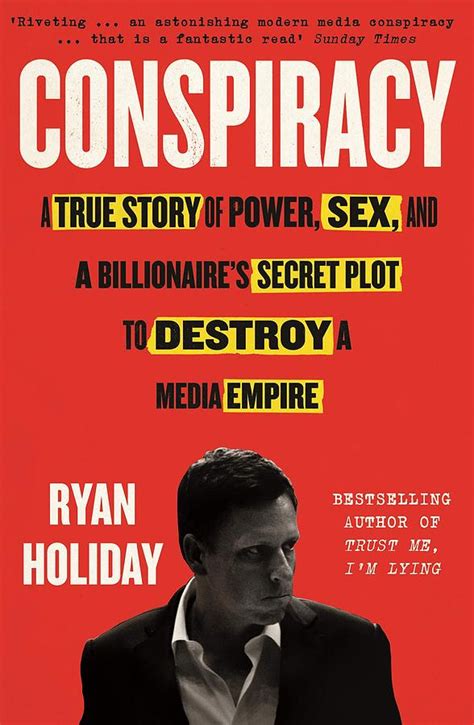 Conspiracy A True Story Of Power Sex And A Billionaire S Secret Plot To Destroy A Media