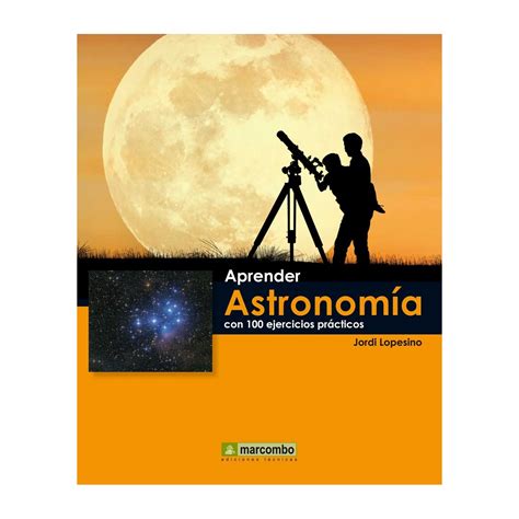 Comprar Aprender Astronomía Con 100 Ejercicios Prácticos Online