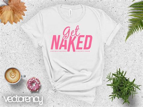 Free Get Naked Svg Cricut Vectorency My Xxx Hot Girl