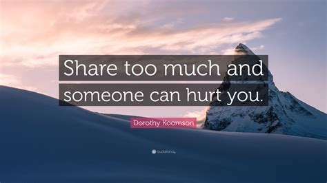 Dorothy Koomson Quote Share Too Much And Someone Can Hurt You