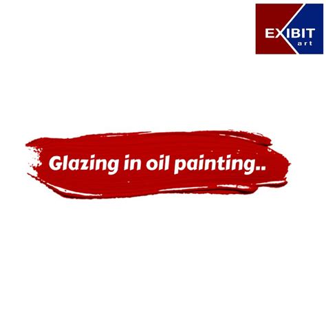 What Is Glazing Technique In Oil Painting