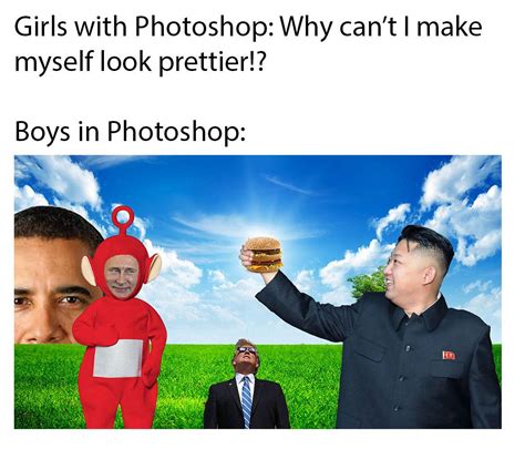 Girls With Photoshop Boys With Photoshop Memes Funny Gallery