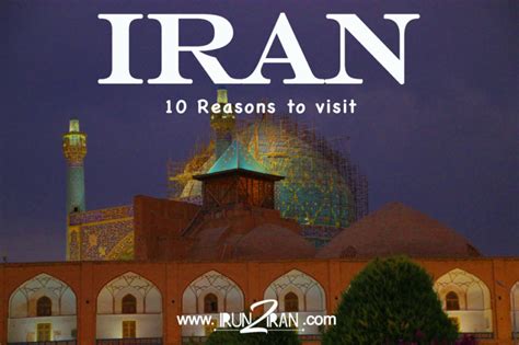 10 Reasons To Put Iran On Top Of Your Trip List Irun2iran Iran Tours
