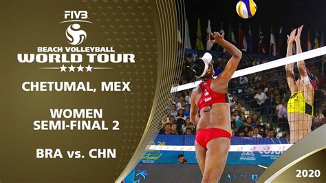 Womens Semi Final Bra Vs Chn 4 Chetumal Mex 2020 Fivb Beach Volleyball World Tour