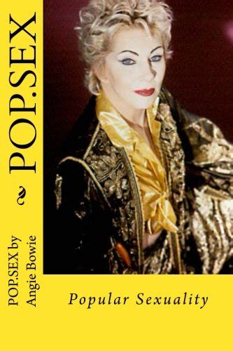 Popsex Popular Sexuality Popular Sexuality By Angela Bowie Goodreads