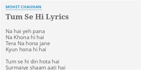 Tum Se Hi Lyrics By Mohit Chauhan Na Hai Yeh Pana