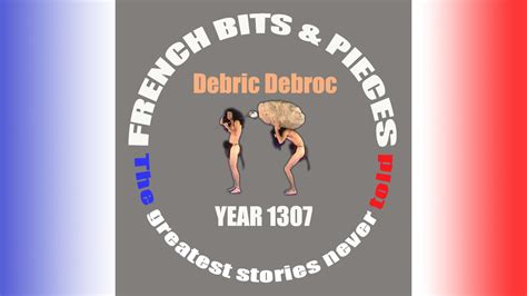 Year 1307 French Bits And Pieces Debric Debroc Youtube