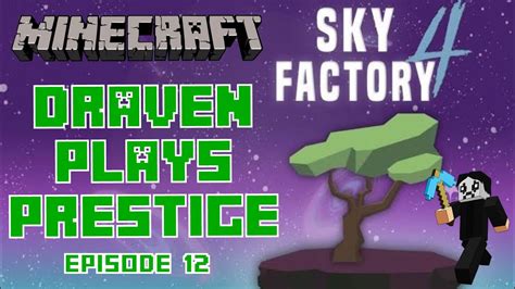 Minecraft Sky Factory 4 Prestige Episode 12 Youtube