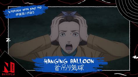 Junji Ito On Hanging Balloon Junji Ito Maniac Japanese Tales Of