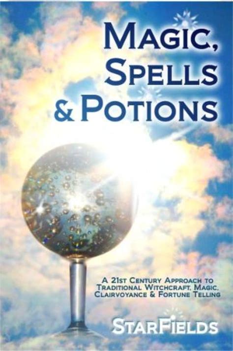 Magic Spells And Potions The Book On Modern Energy Magic For 21st