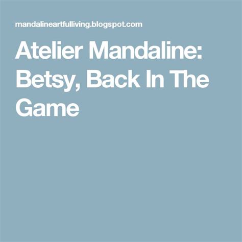 Atelier Mandaline Betsy Back In The Game Betsy Games Doll Making
