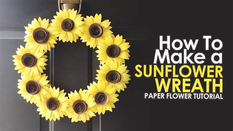 Diy Paper Sunflower Wreath Paper Flower Sunflower Tutorial Diy