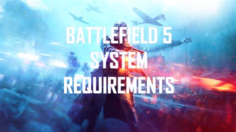 Battlefield 5 System Requirements Frondtech