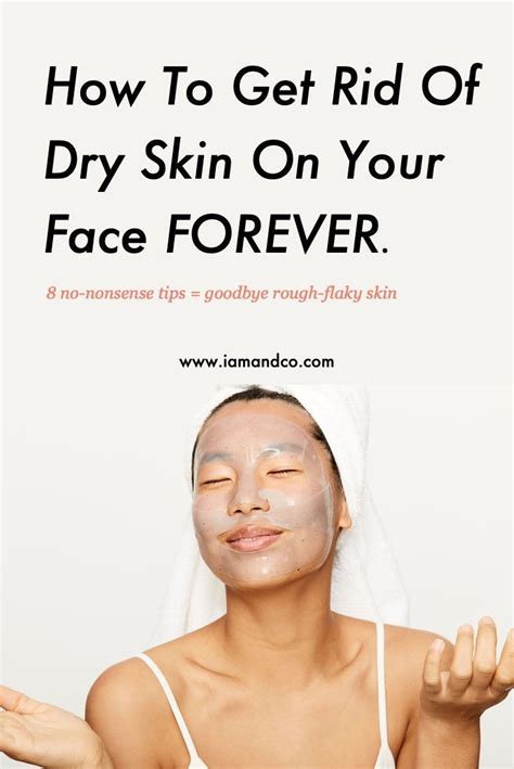 Ugh Heres How To Get Rid Of Dry Skin On Your Face Forever Dry Face