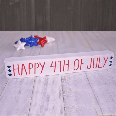 Happy 4th Of July Wood Shelf Sitter Sign Independence Day Sign 3 Variations To Choose From