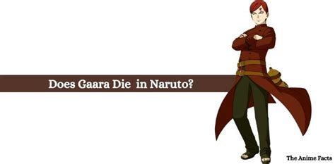 Does Gaara Die In Naruto Shocking Death Explained